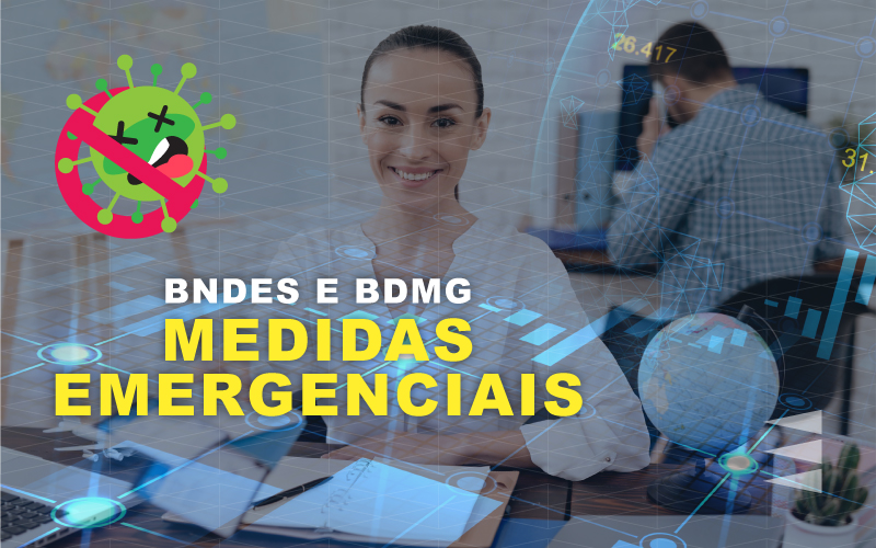 Medidas Emergenciais do BNDES e BDMG