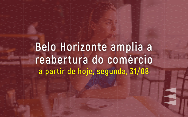 Belo Horizonte amplia a reabertura do comércio a partir de 31/08